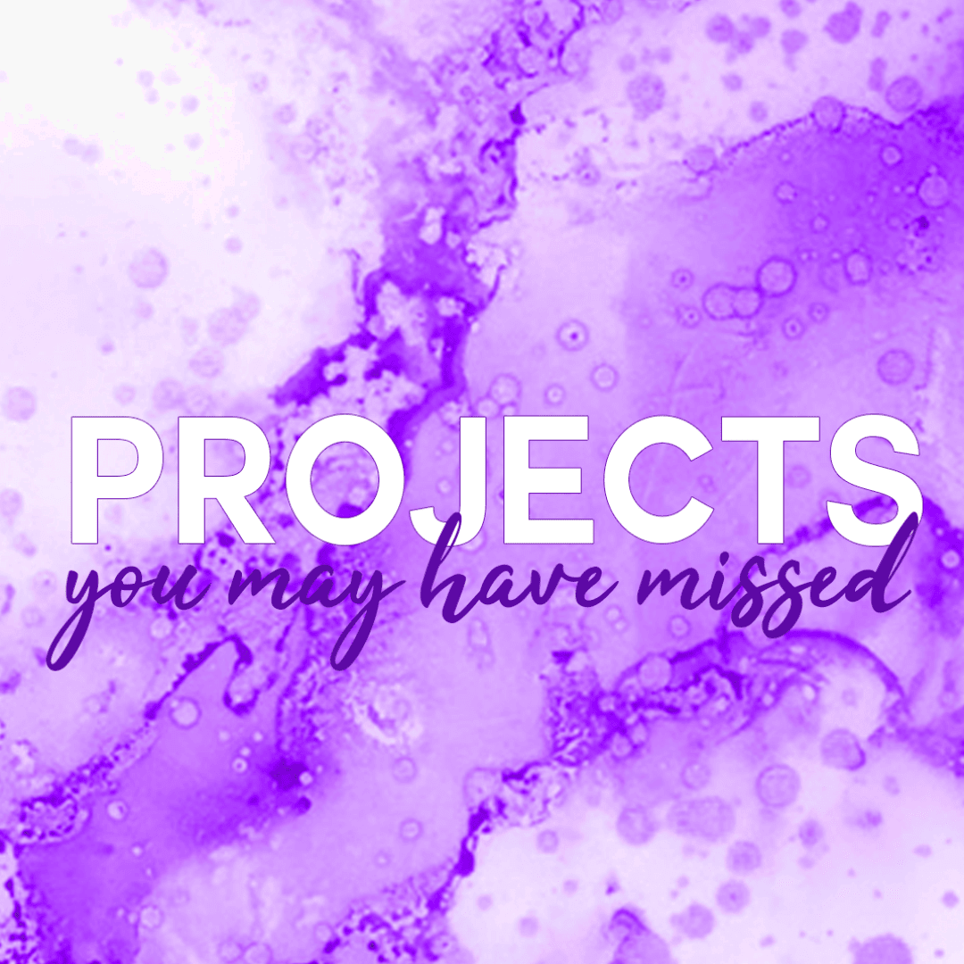 Projects You May Have Missed